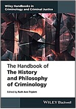 The Handbook of the History and Philosophy of Criminology (Hardcover)