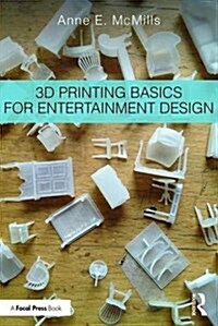 3D Printing Basics for Entertainment Design (Paperback)