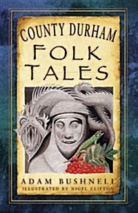 County Durham Folk Tales (Paperback)