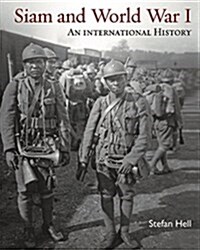 Siam and World War 1: An International History (Paperback)