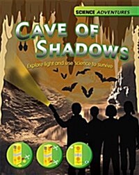 Science Adventures: The Cave of Shadows - Explore light and use science to survive (Paperback, Illustrated ed)