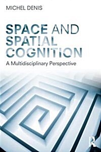 Space and Spatial Cognition : A Multidisciplinary Perspective (Paperback)