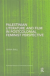 Palestinian Literature and Film in Postcolonial Feminist Perspective (Paperback)