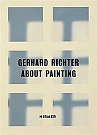 Gerhard Richter: About Painting - Early Pictures (Paperback)