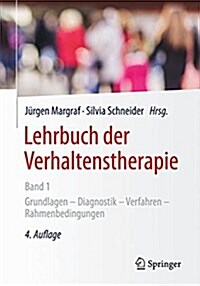 Lehrbuch Der Verhaltenstherapie, Band 1: Grundlagen, Diagnostik, Verfahren Und Rahmenbedingungen Psychologischer Therapie (Hardcover, 4, 4. Aufl. 2018)
