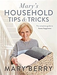 Marys Household Tips and Tricks : Your Guide to Happiness in the Home (Hardcover)