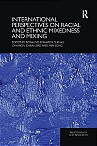 International Perspectives on Racial and Ethnic Mixedness and Mixing (Paperback)