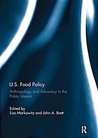 U.S. Food Policy : Anthropology and Advocacy in the Public Interest (Paperback)
