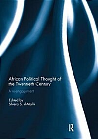 African Political Thought of the Twentieth Century : A Re-Engagement (Paperback)