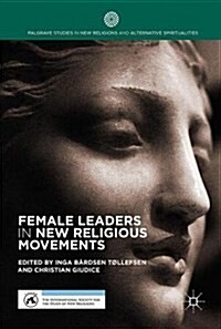 Female Leaders in New Religious Movements (Hardcover, 2017)