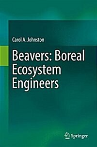 Beavers: Boreal Ecosystem Engineers (Hardcover, 2017)