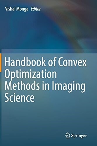 Handbook of Convex Optimization Methods in Imaging Science (Hardcover, 2017)