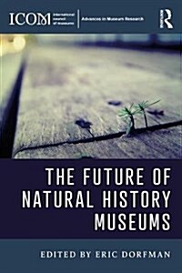 The Future of Natural History Museums (Paperback)