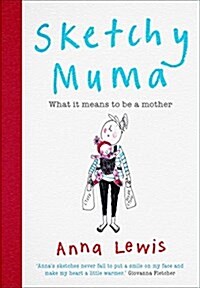 [중고] Sketchy Muma : What it Means to be a Mother (Hardcover)