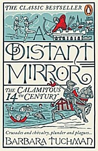 A Distant Mirror : The Calamitous 14th Century (Paperback)