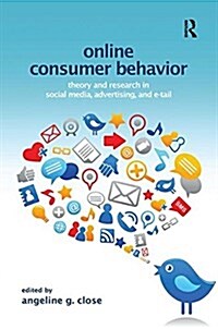 Online Consumer Behavior : Theory and Research in Social Media, Advertising and E-tail (Paperback)