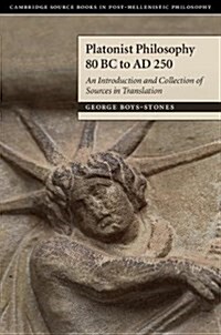 Platonist Philosophy 80 BC to AD 250 : An Introduction and Collection of Sources in Translation (Hardcover)