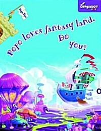 Popo Loves Fantasyland. Do You? (Paperback)