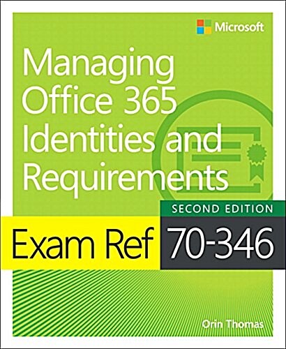Exam Ref 70-346 Managing Office 365 Identities and Requirements (Paperback, 2)