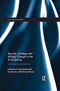 Security, Strategy and Military Change in the 21st Century : Cross-Regional Perspectives (Paperback)