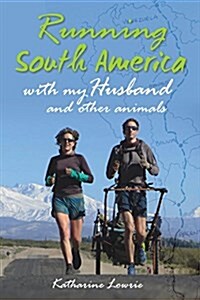 Running South America : With My Husband and Other Animals (Paperback)