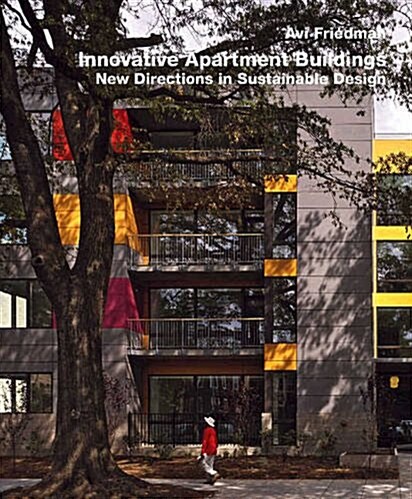 Innovative Apartment Buildings: New Directions in Sustainable Design (Hardcover)