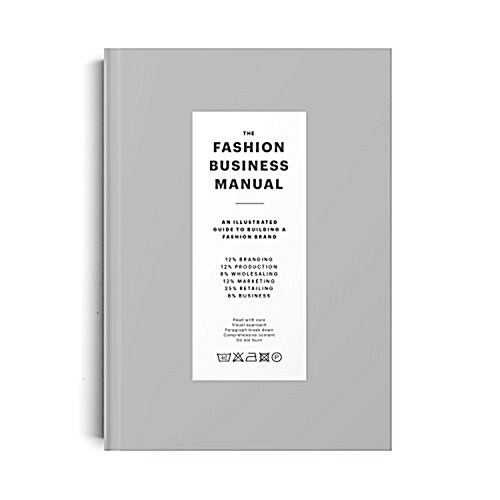 The Fashion Business Manual: An Illustrated Guide to Building a Fashion Brand (Hardcover)