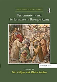 Performativity and Performance in Baroque Rome (Paperback)