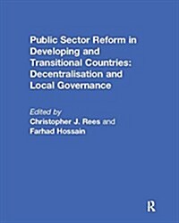 Public Sector Reform in Developing and Transitional Countries : Decentralisation and Local Governance (Paperback)