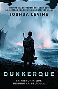 Dunkerque: La Historia Que Inspiro la Pelicula (Mass Market Paperback)
