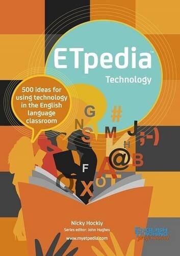 ETpedia Technology : 500 Ideas for Using Technology in the English Language Classroom (Spiral Bound)