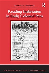 Reading Inebriation in Early Colonial Peru (Paperback)