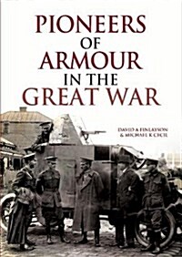 Pioneers of Armour in the Great War (Hardcover)