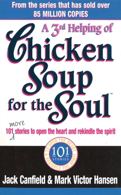 A Third Serving of Chicken Soup for the Soul : 101 More Stories to Open the Heart and Rekindle the Spirit (Paperback)