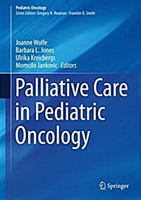 Palliative Care in Pediatric Oncology (Hardcover, 2018)