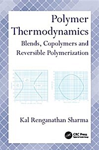 Polymer Thermodynamics : Blends, Copolymers and Reversible Polymerization (Paperback)