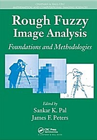 Rough Fuzzy Image Analysis : Foundations and Methodologies (Paperback)