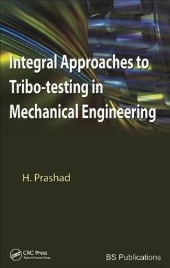 Integral Approaches to Tribo-Testing in Mechanical Engineering (Paperback)