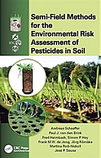 Semi-Field Methods for the Environmental Risk Assessment of Pesticides in Soil (Paperback)