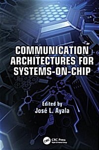 Communication Architectures for Systems-on-Chip (Paperback)