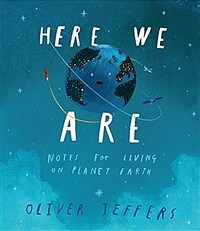 Here we are :notes for living on planet Earth 