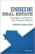 Inside Real Estate: Buy, Sell and Profit in Any Property Market (Paperback)