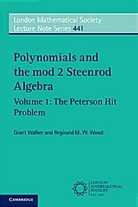 Polynomials and the mod 2 Steenrod Algebra: Volume 1, The Peterson Hit Problem (Paperback)