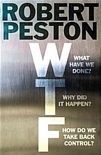 WTF : What the F--- Happened and What Happens Next? (Paperback)