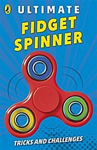 Ultimate Fidget Spinner : Tricks and Challenges (Paperback)