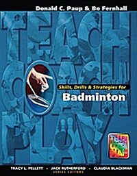 Skills, Drills & Strategies for Badminton (Hardcover)