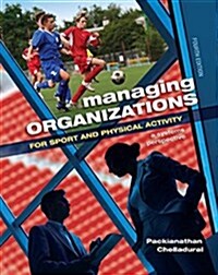 Managing Organizations for Sport and Physical Activity : A Systems Perspective (Hardcover, 4 ed)