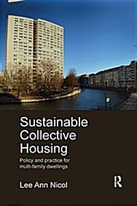 Sustainable Collective Housing : Policy and Practice for Multi-family Dwellings (Paperback)
