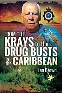 From the Krays to Drug Busts in the Caribbean (Paperback)