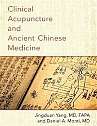 Clinical Acupuncture and Ancient Chinese Medicine (UK) (Paperback, UK)